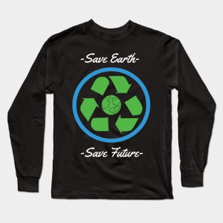 Save Earth Save Future Long Sleeve T-Shirt